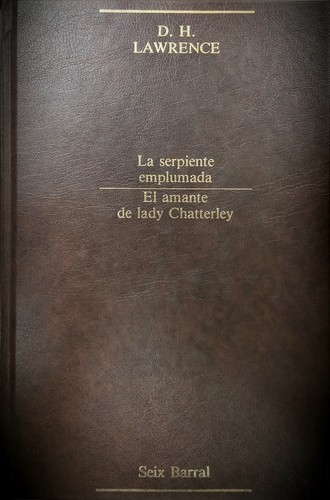 D. H. Lawrence: La serpiente emplumada / El amante de lady Chatterley (Hardcover, Spanish language, 1985, Editorial Seix Barral)