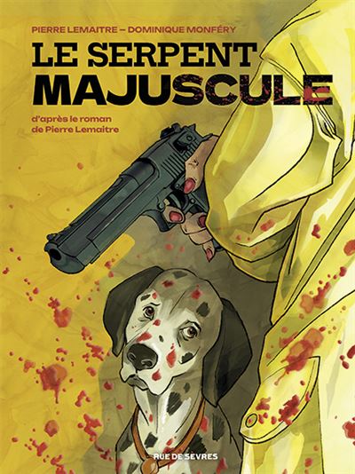 Pierre Lemaitre, Dominique Monféry: Le Serpent majuscule (Hardcover, french language, 2025, Rue de Sèvres)
