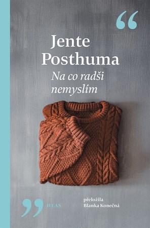 Jente Posthuma, Sarah Timmer Harvey: Na co radši nemyslím (Hardcover, Czech language, 2025, Vyšehrad)
