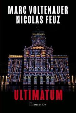 Nicolas Feuz, Marc Voltenauer: Ultimatum (Paperback, français language, Istya & Cie)