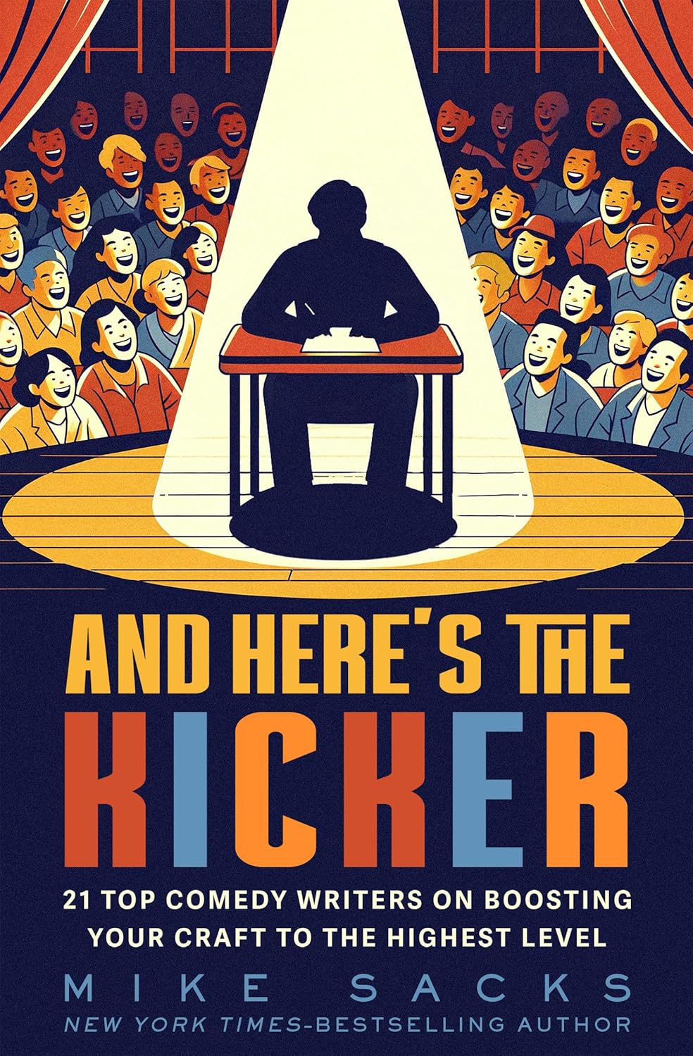 Mike Sacks: And here's the kicker (2009, Writer's Digest Books)