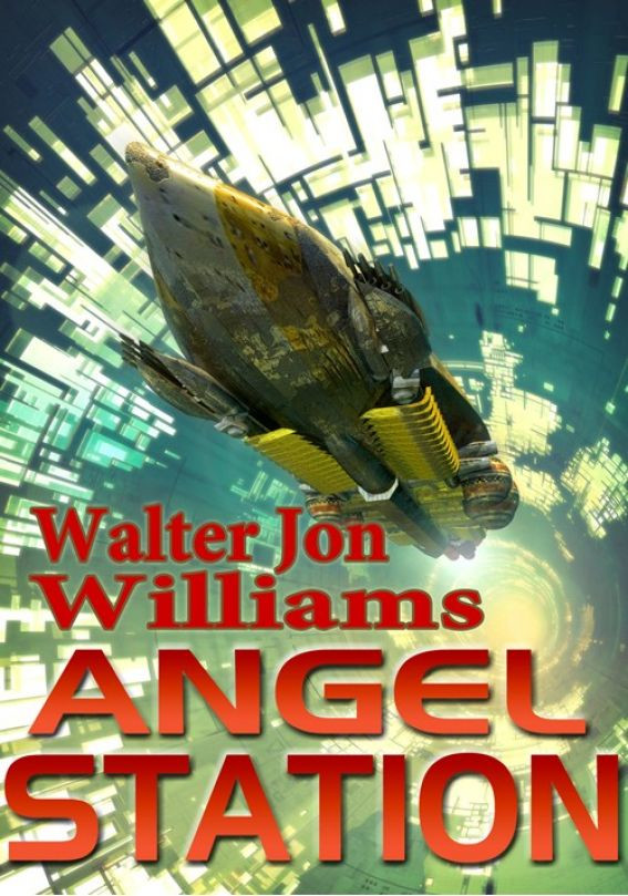 Walter Jon Williams: Angel Station (Paperback, 1990, Tor Books)