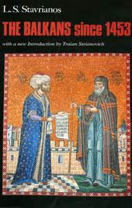 L. S. Stavrianos: The Balkans Since 1453 (2000, New York University Press)