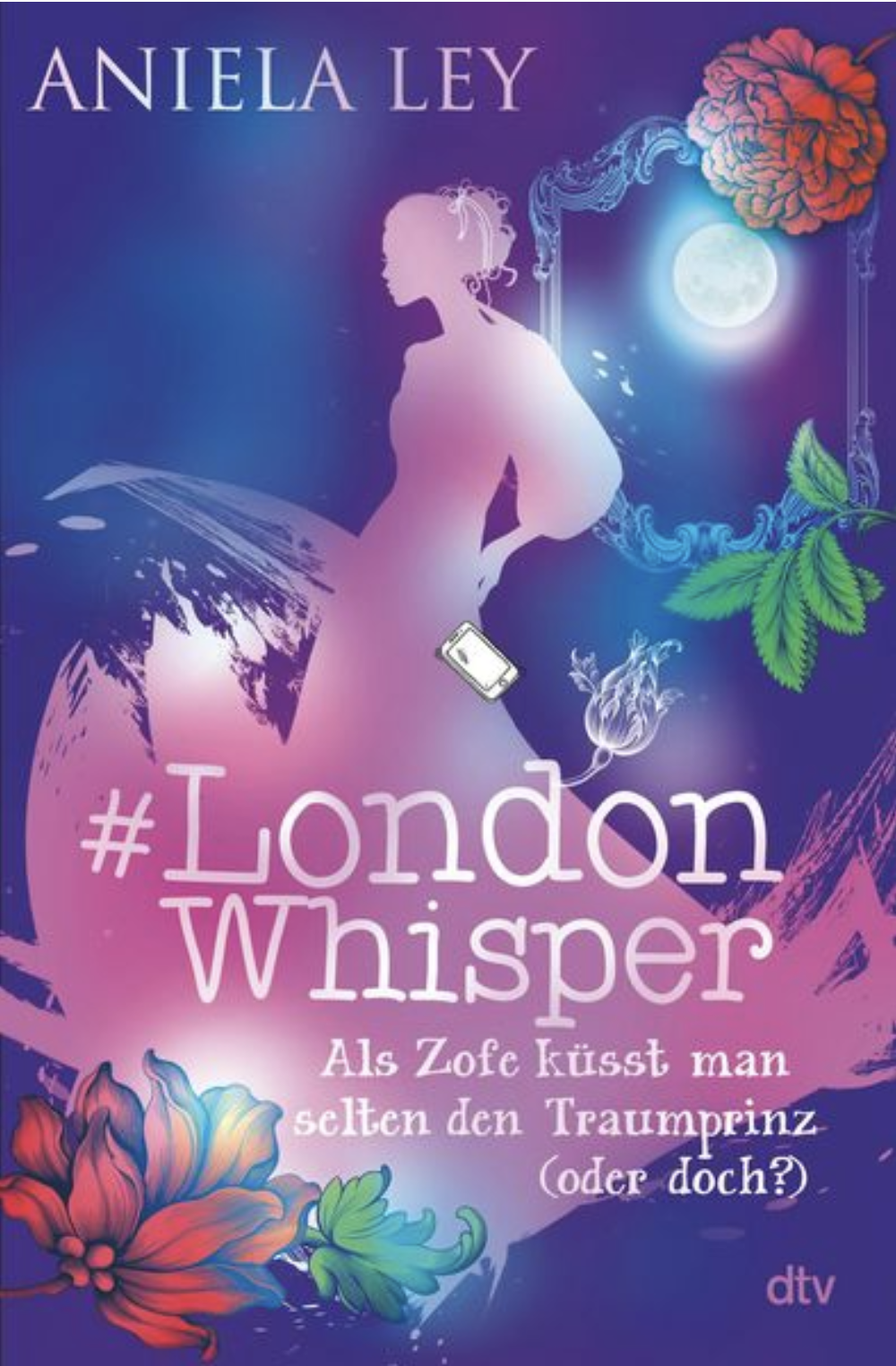 Aniela Ley: #LondonWhisper (EBook, Deutsch language, dtv)