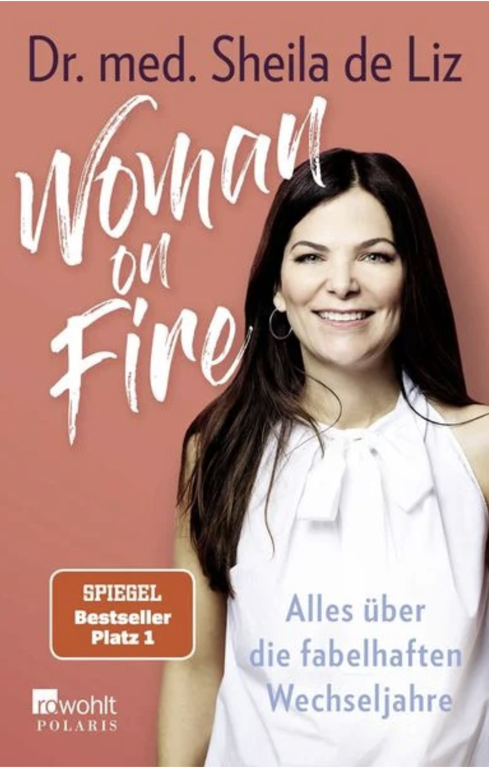 Sheila de Liz: Woman on Fire: Alles über die fabelhaften Wechseljahre (Paperback, 2020, Rowohlt)