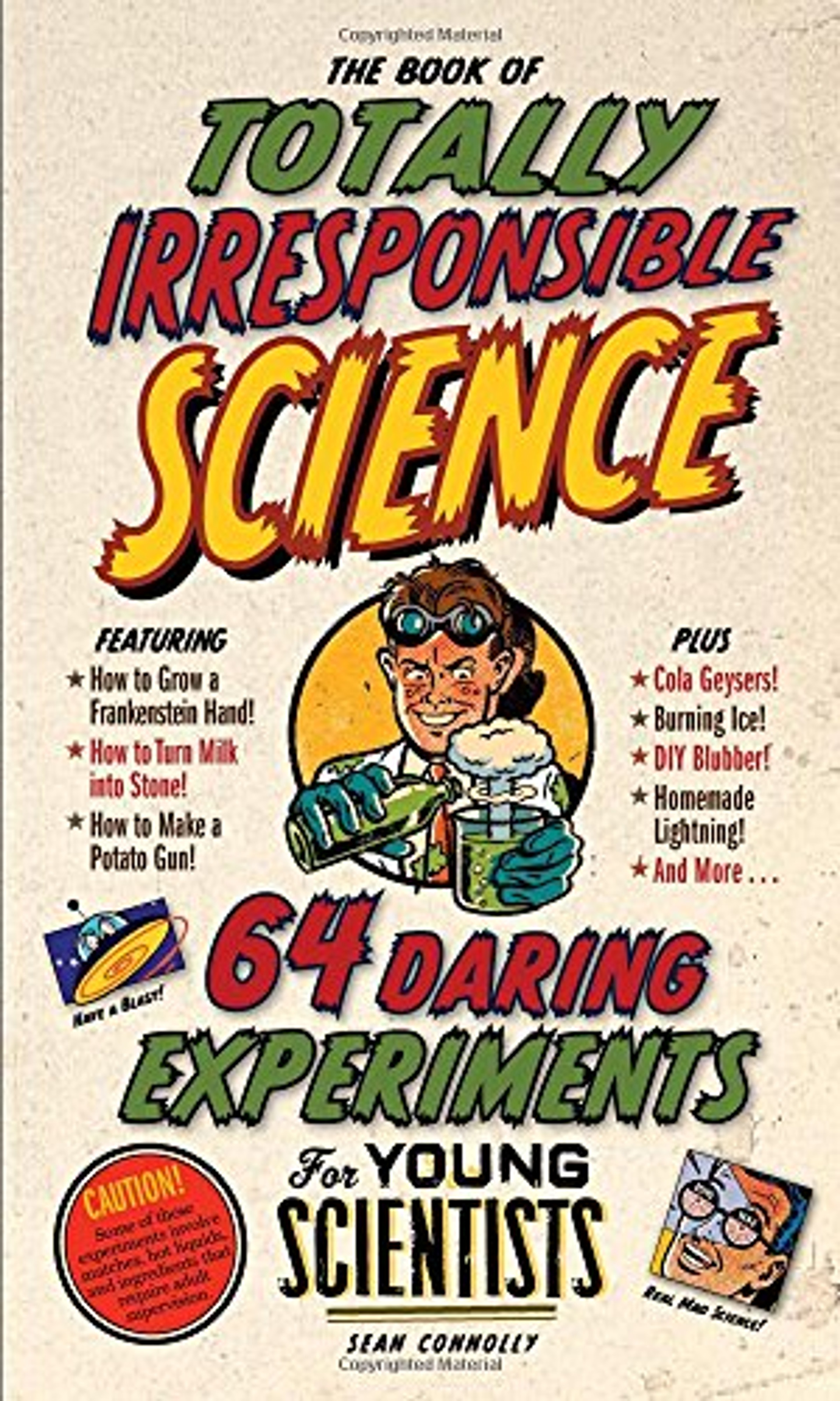 Connolly, Sean: The Book of Totally Irresponsible Science (Hardcover, 2008, Workman Publishing)