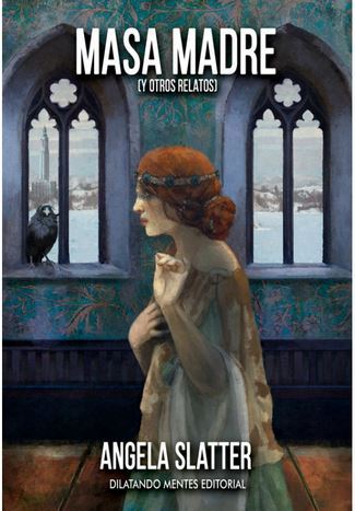 Angela Slatter, José Ángel de Dios: Masa madre (y otros relatos) (Paperback, español language, Dilatando mentes editorial)