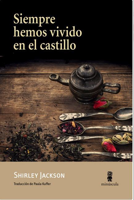Shirley Jackson: Siempre hemos vivido en el castillo (Paperback, 2017, Minúscula)