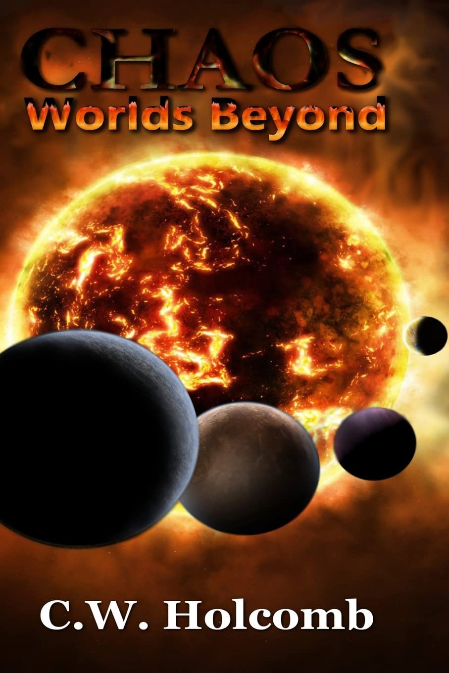 C.W. Holcomb: Chaos: Worlds Beyond (Independently Published)