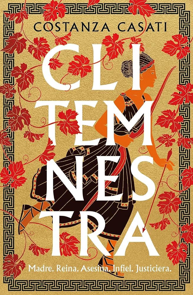 Costanza Casati: Clitemnestra / Clytemnestra (Spanish language, 2024, Penguin Random House Grupo Editorial)