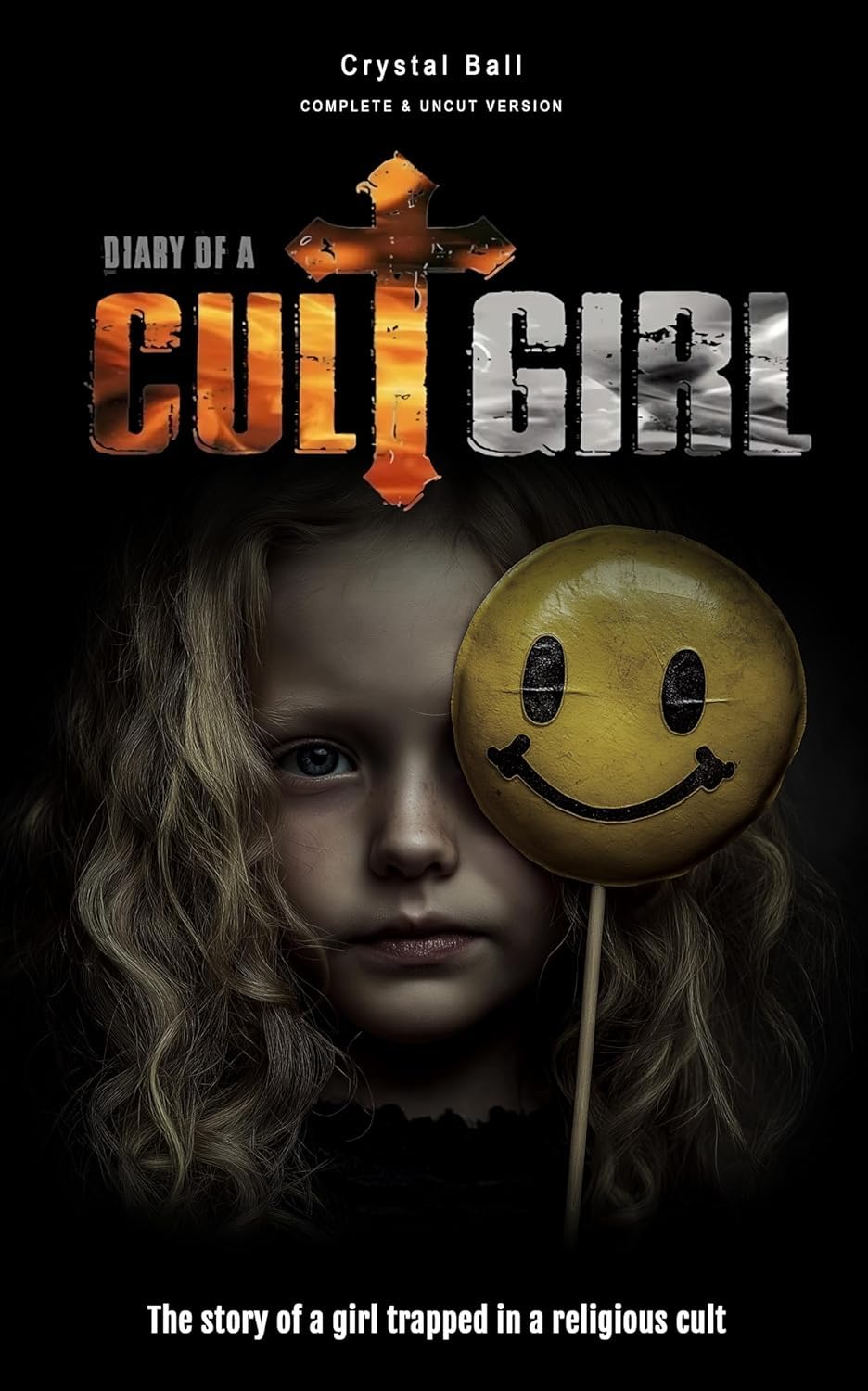 Crystal Ball: Diary of a Cult Girl (Independently Published)