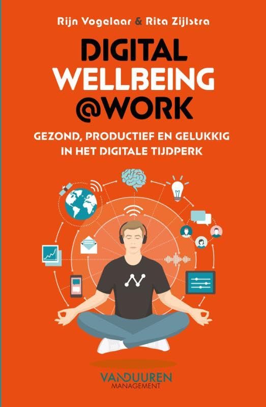 Rijn Vogelaar, Rita Zijlstra: Digital wellbeing@work (Paperback, Nederlands language, van Duuren management)