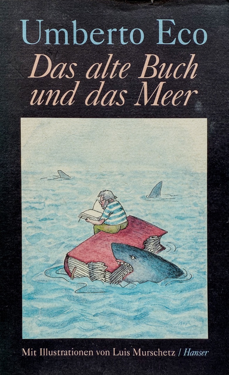 Umberto Eco: Das alte Buch und das Meer (German language, 1995, Hanser)