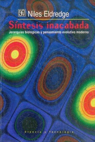 Niles Eldredge: Síntesis inacabada (Paperback, Spanish language, 1997, Fondo de Cultura Económica)