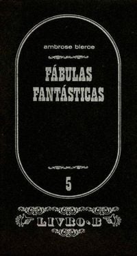 Ambrose Bierce, João da Fonseca Amaral: Fábulas Fantásticas (Paperback, Portuguese (Portugal) language, 2001, Editorial Estampa)