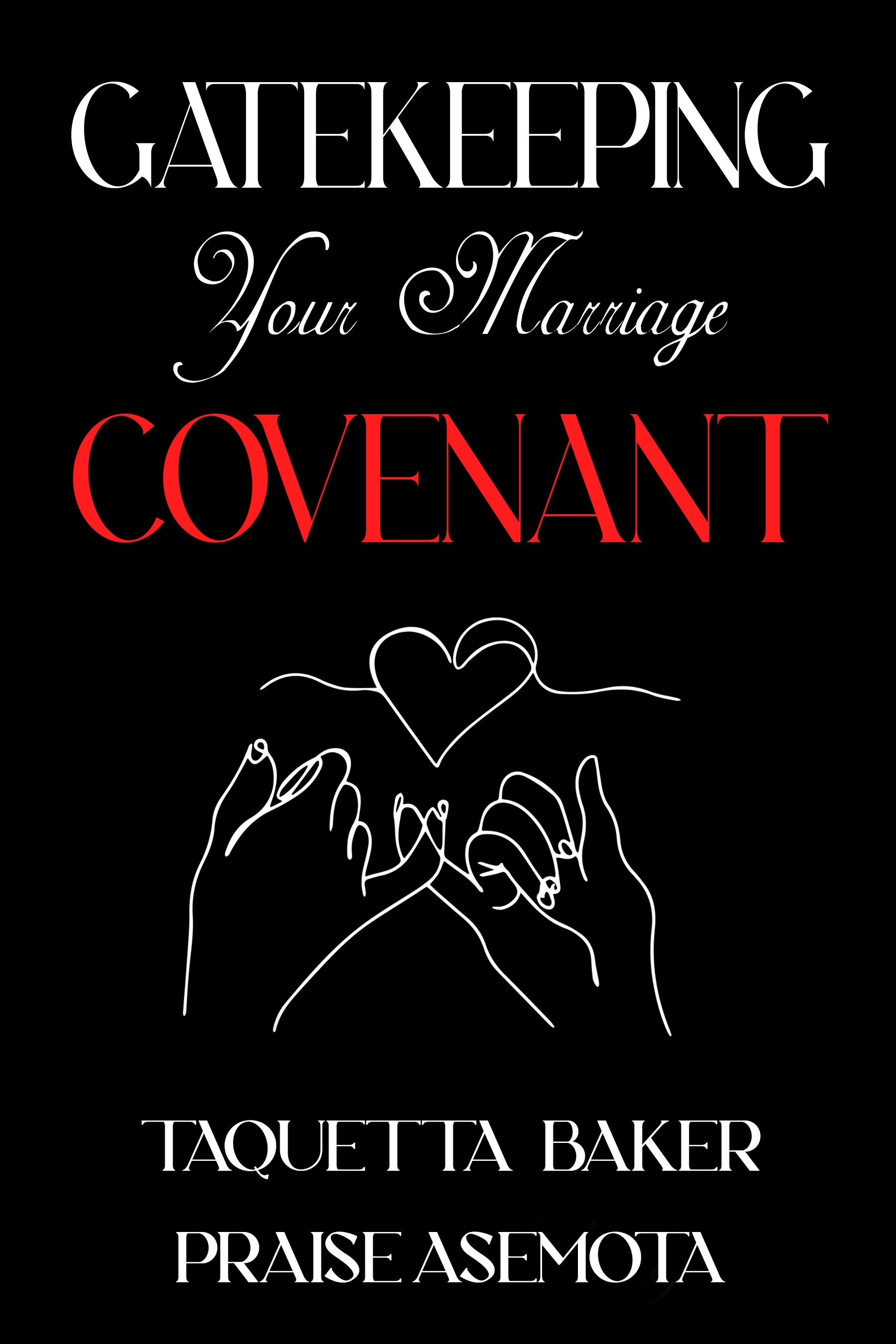 Taquetta Baker and Praise Asemota: Gatekeeping Your Marriage Covenant (Kingdom Shifters Ministries)