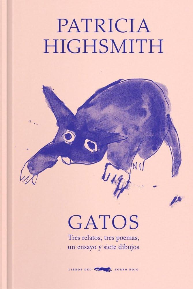Patricia Highsmith: Gatos (Hardcover, Español language, 2025, Libros del zorro rojo)
