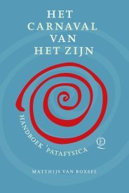 Matthijs van Boxtel: Het carnaval van het zijn (Hardcover, Nederlands language, Querido)