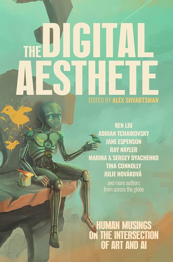 Alex Shvartsman, Ken Liu, Shvartsman Alex, Liu Ken, Tchaikovsky Adrian: Digital Aesthete (2023, Arc Manor)