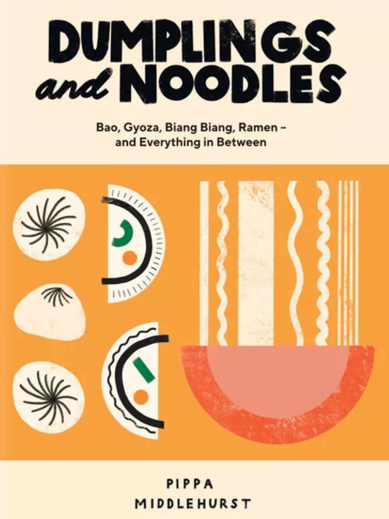 Pippa Middlehurst: Dumplings and Noodles (2020, Quadrille Publishing, Limited)