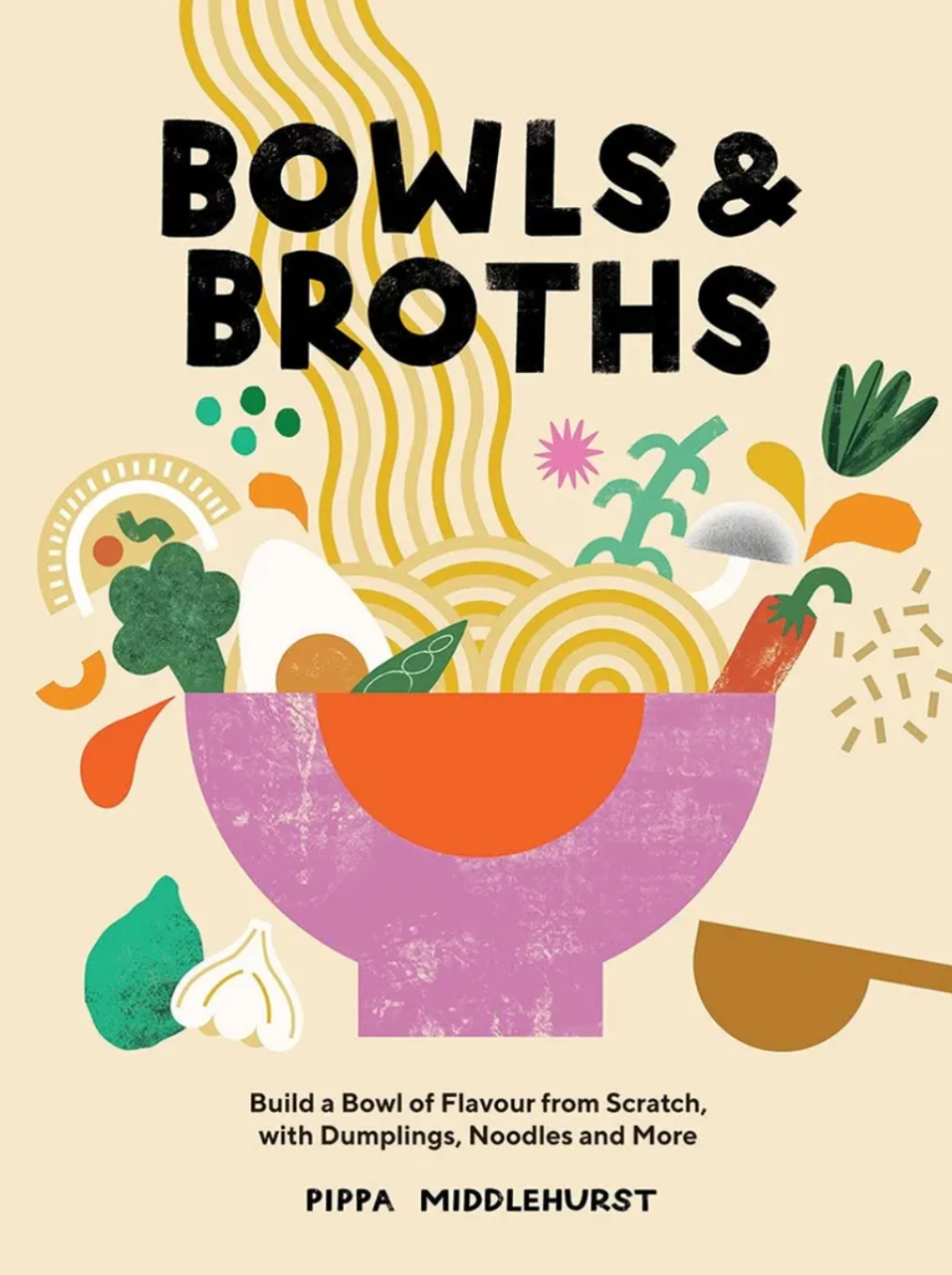 Pippa Middlehurst: Bowls and Broths (2021, Quadrille Publishing, Limited)