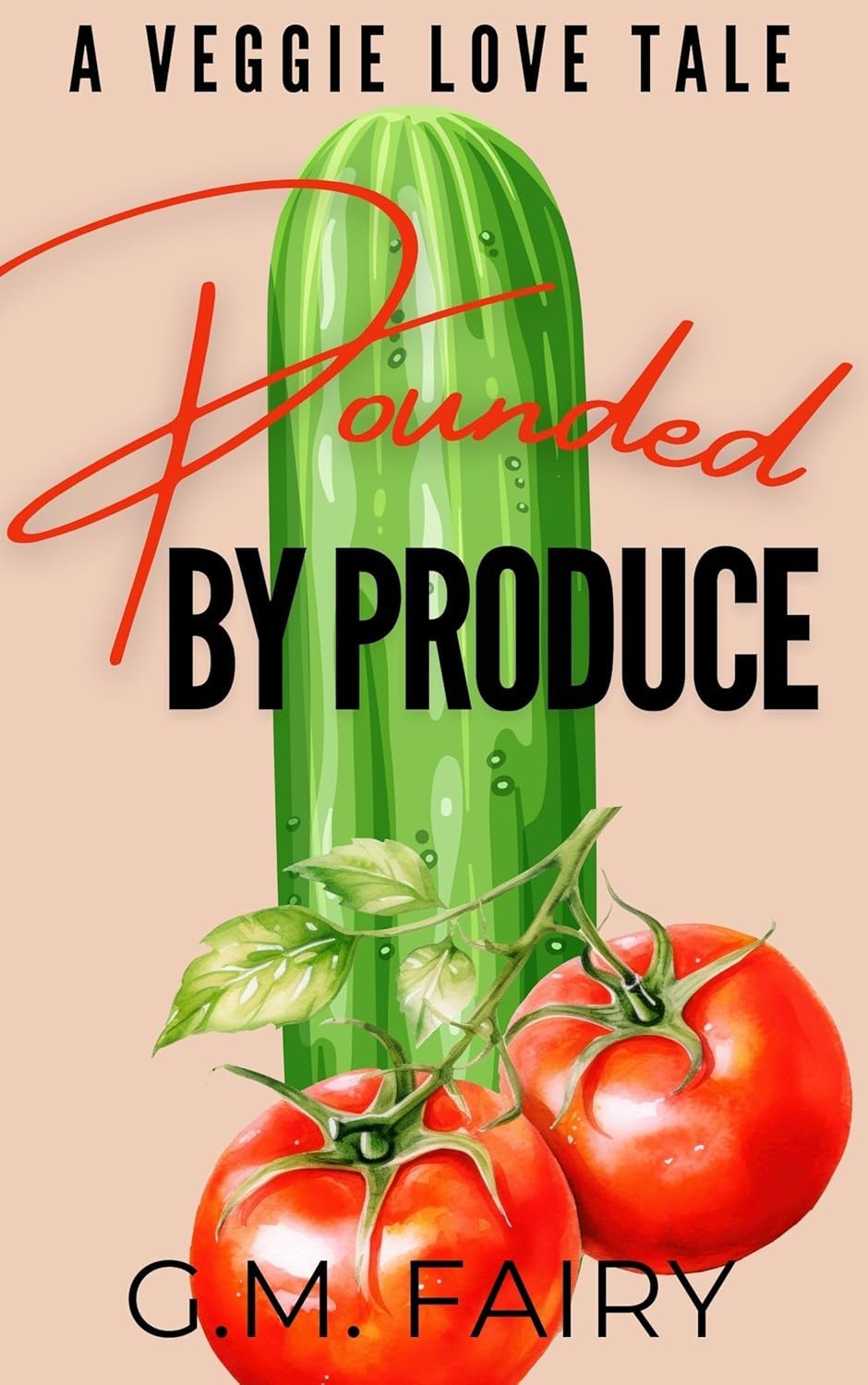 G. M. Fairy: Pounded by Produce (2025, G.M. Fairy Books)