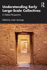 Justin Jennings: Understanding Early Large-Scale Collectives (2025, Routledge, Chapman & Hall, Incorporated)