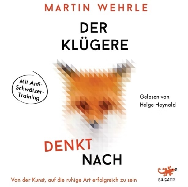 Martin Wehrle: Der Klügere denkt nach (AudiobookFormat, German language, 2017, Lagato Verlag)