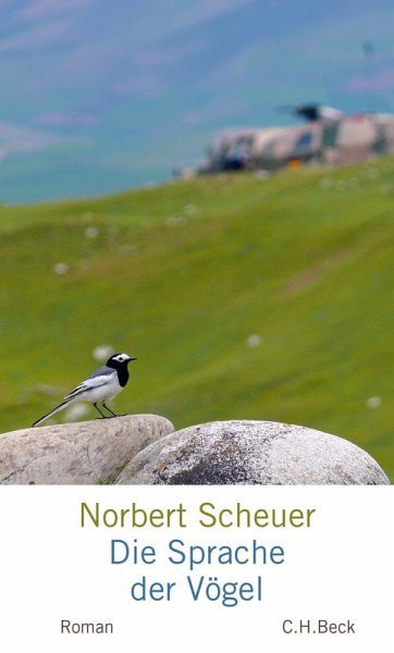 Norbert Scheuer: Die Sprache der Vögel (Hardcover, German language, 2015, C.H.Beck)