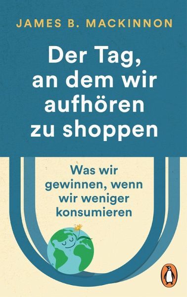 J. B. MacKinnon, J.B. MacKinnon, Reyes Quesada Majel: Der Tag, an dem wir aufhören zu shoppen (EBook, German language, 2021)