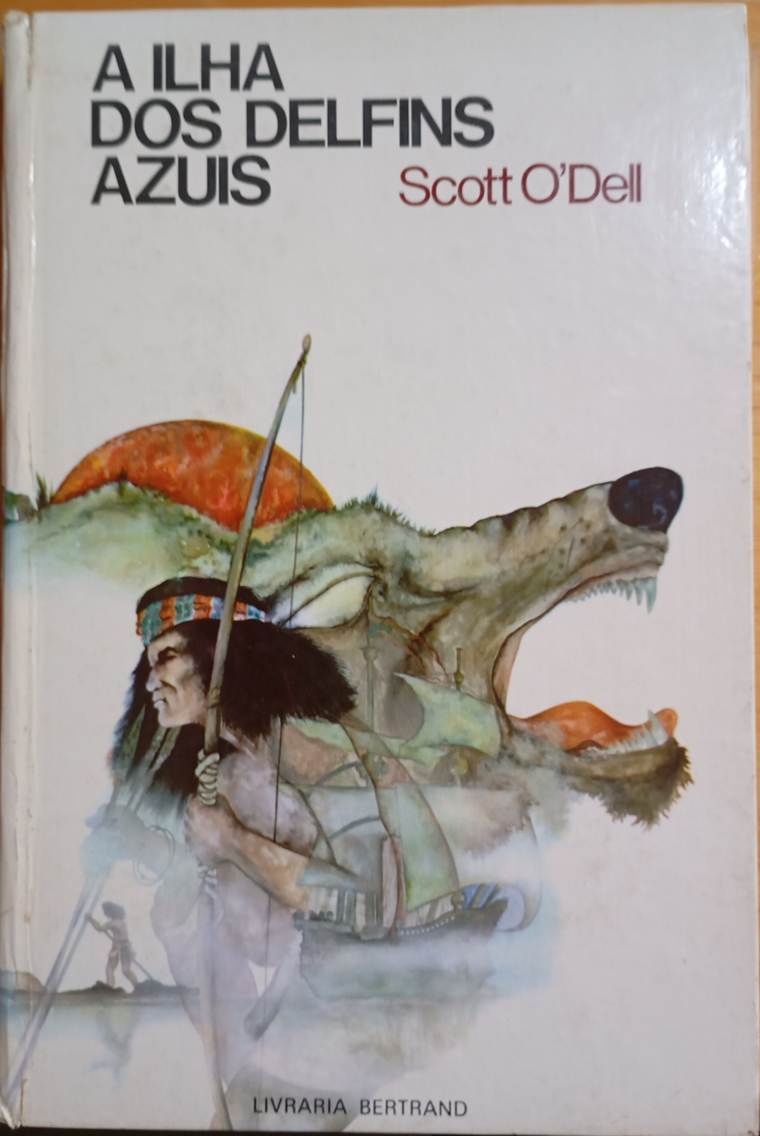 Scott O'Dell: A Ilha dos Delfins Azuis (Hardcover, Portuguese language, 1978, Livraria Bertrand)