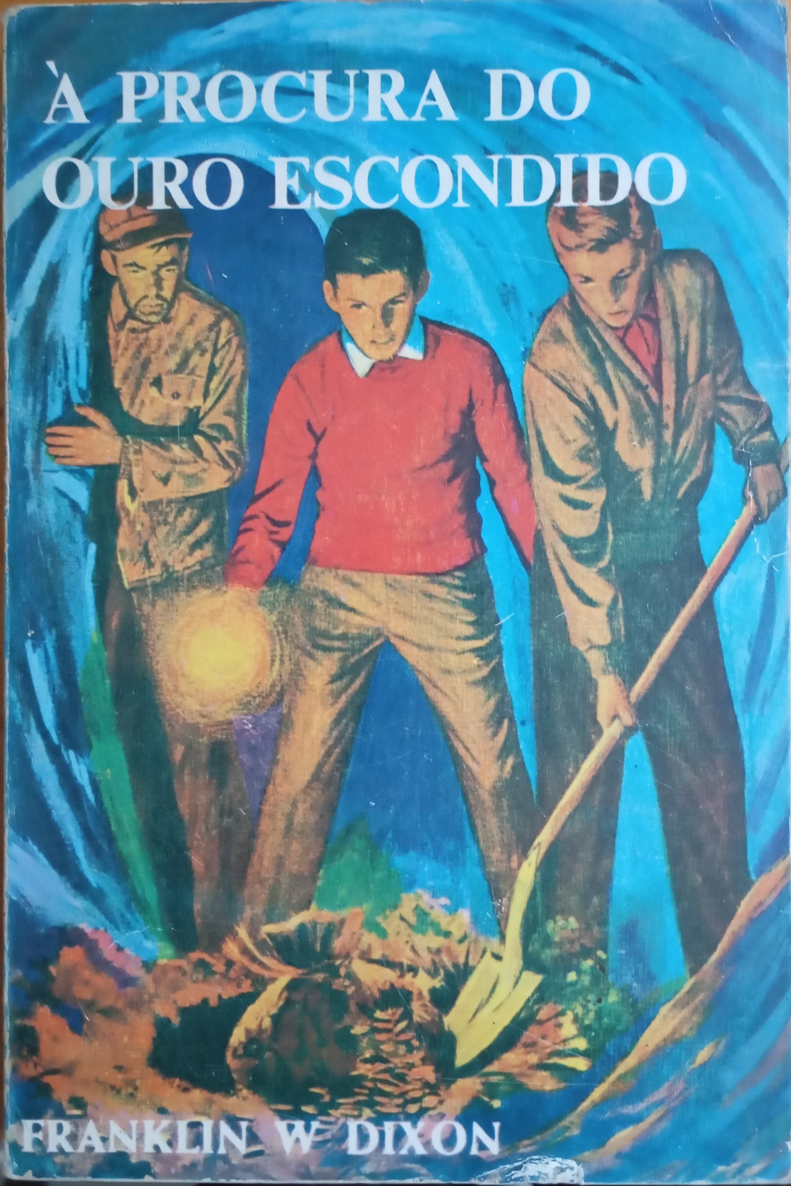 Franklin W. Dixon: Em Busca do Ouro Escondido (Paperback, Portuguese language, 1979, Editora Meridiano)