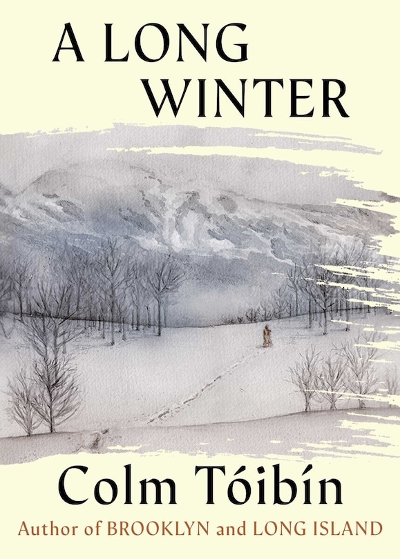 Colm Tóibín: A Long Winter (Scribner)