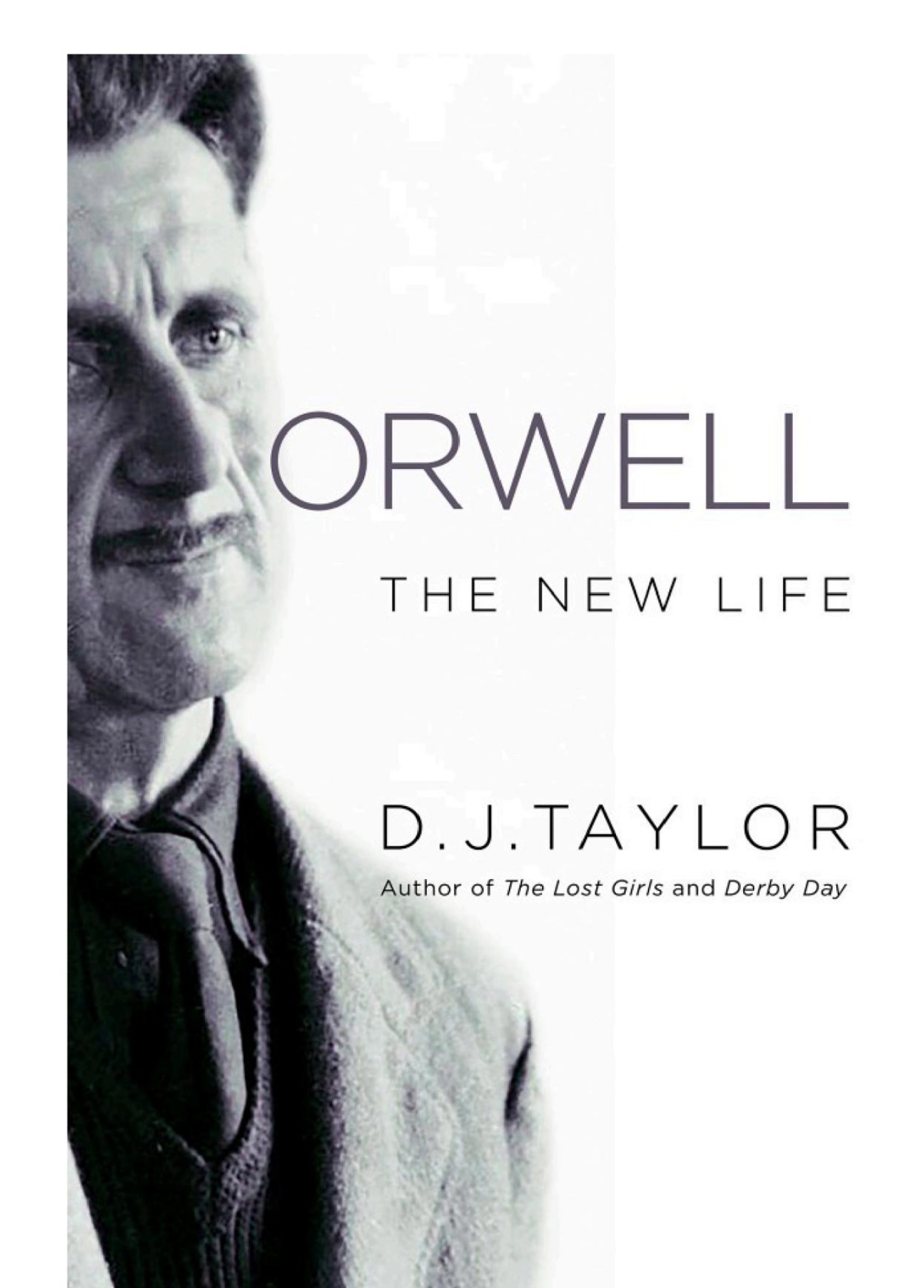 D. J. Taylor: Orwell (2023, Pegasus Books)