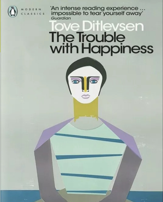 Tove Ditlevsen, Michael Favala Goldman: The Trouble with Happiness (Hardcover, 2022, Farrar, Straus and Giroux)