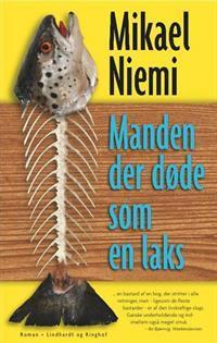 Mikael Niemi: Manden der døde som en laks (Paperback, Danish language, 2008, Lindhardt og Ringhof)