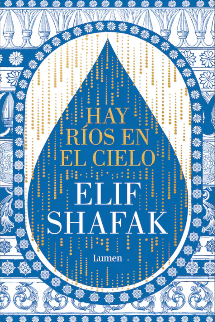 Elif Shafak: Hay ríos en el cielo (Paperback, Español language, Lumen)