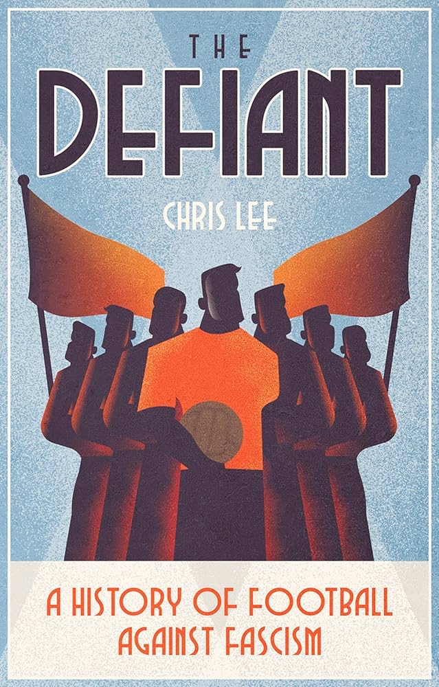 Chris Lee: The Defiant (2022, Pitch Publishing (Brighton) Limited)