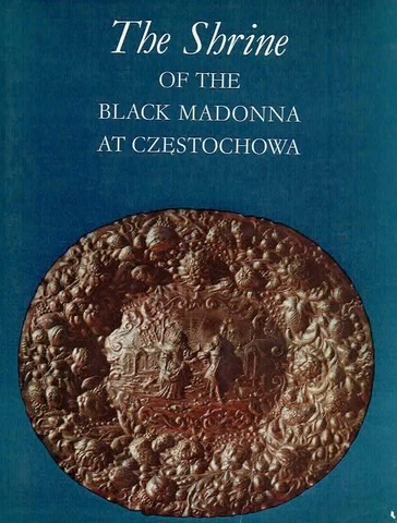 Janusz St Pasierb: The Shrine of the Black Madonna at Częstochowa (Hardcover, 1980, Interpress Pub.)
