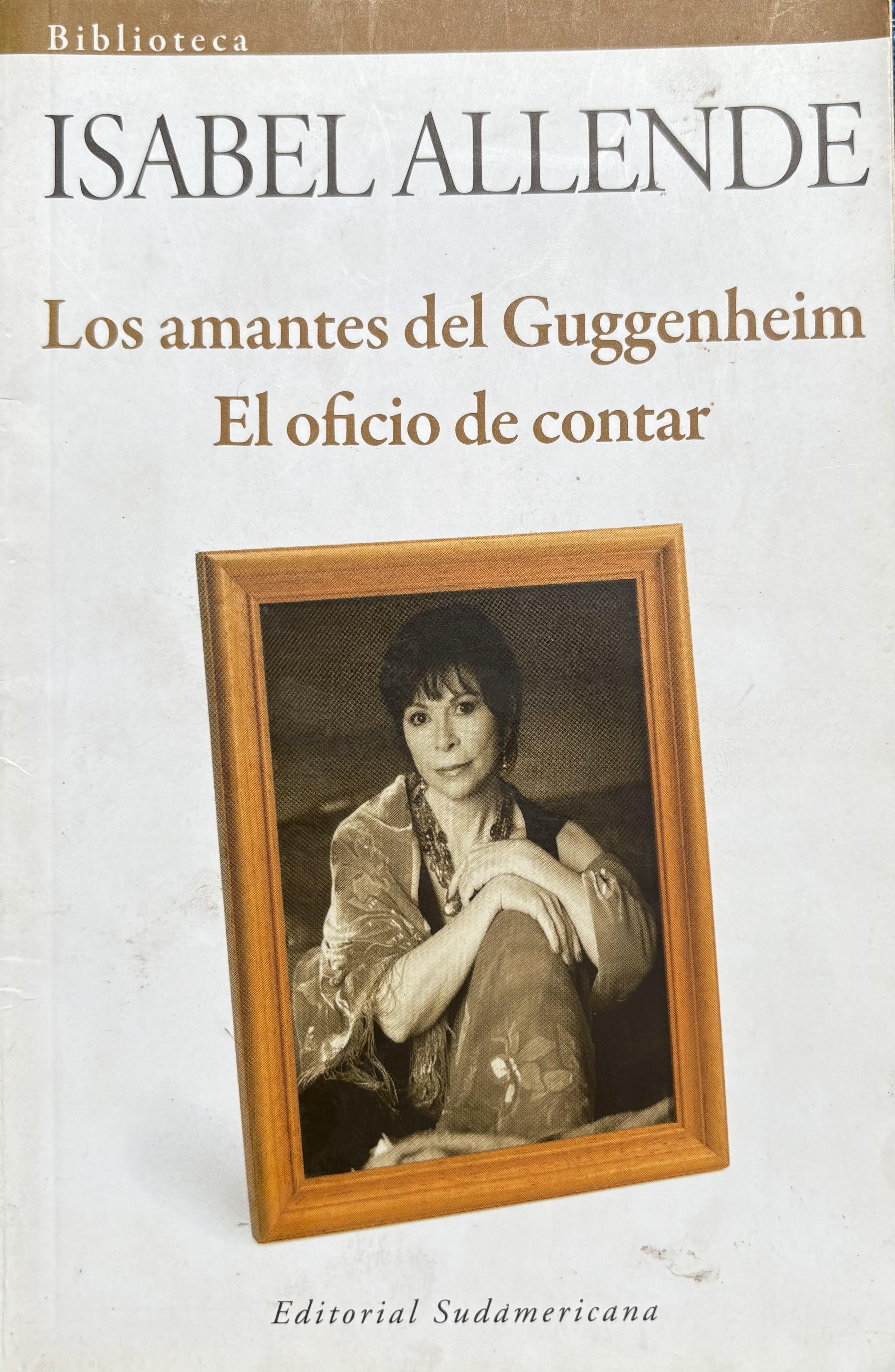 Isabel Allende: Los amantes del Guggenheim : El oficio de contar (Paperback, Español language, 2009, Editorial Sudamericana)