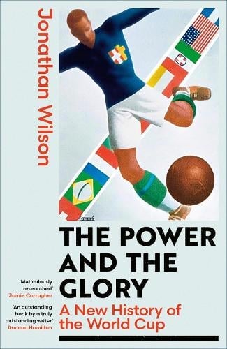 Jonathan Wilson: The Power and the Glory (Hardcover, Little, Brown Book Group)