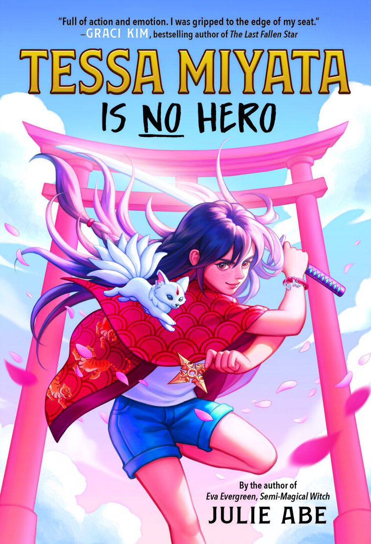 Julie Abe: Tessa Miyata Is No Hero (2023, Little, Brown Books for Young Readers)