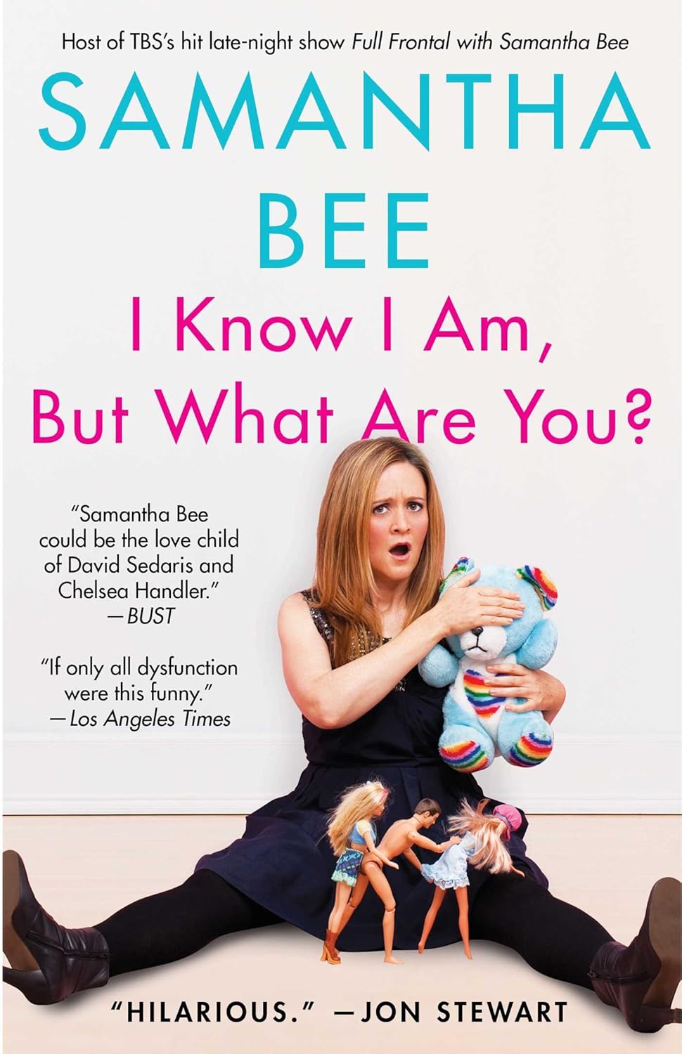 Samantha Bee: I Know I Am, but What Are You? (2010, Downtown Press)