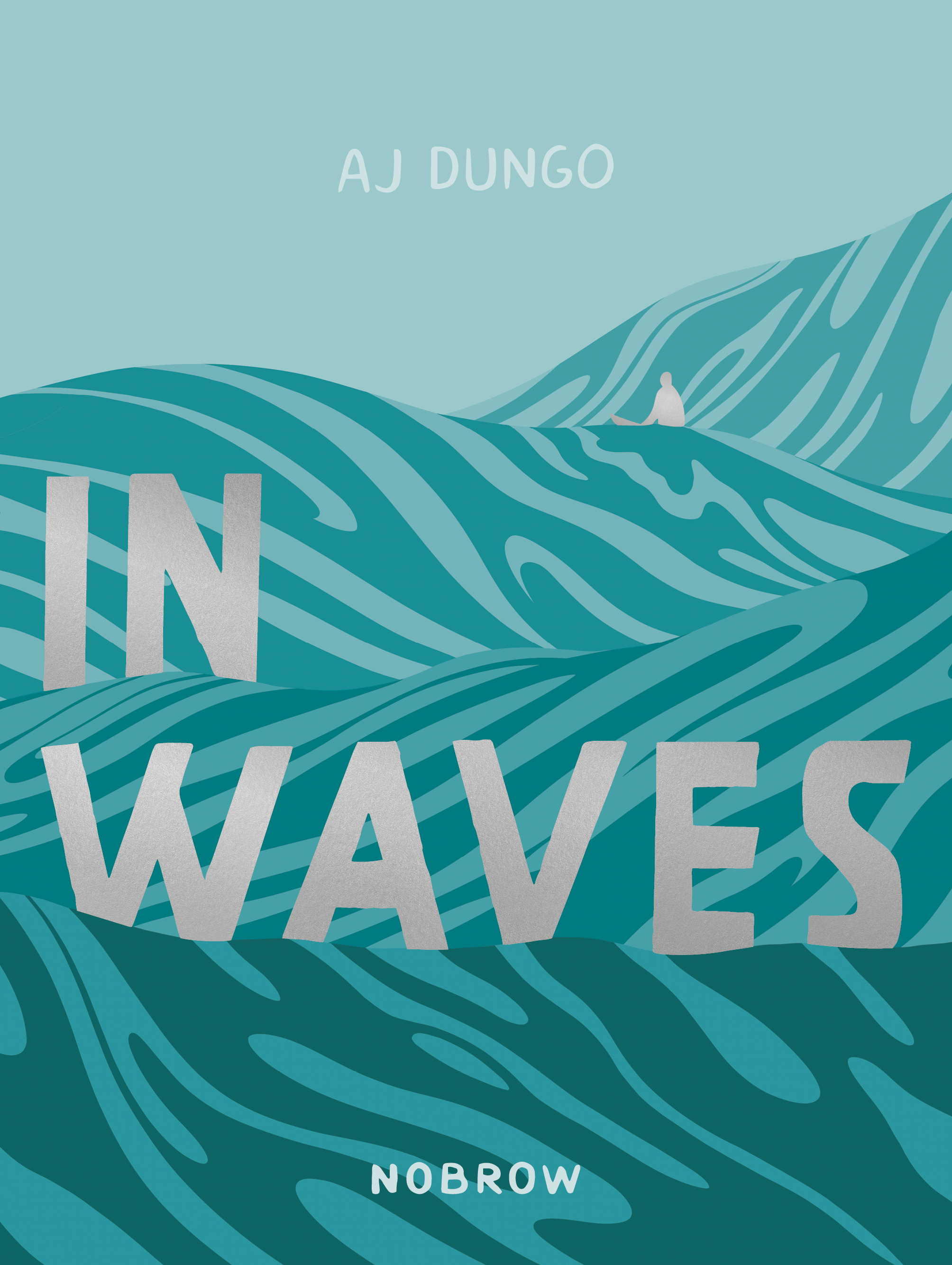 AJ Dungo: In Waves (2019, Nobrow Ltd.)