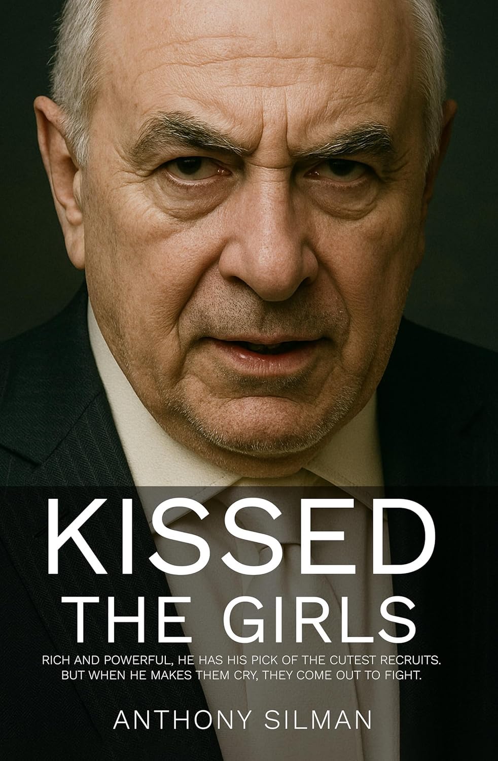 Anthony Silman: Kissed the Girls (Michael Terence Publishing)