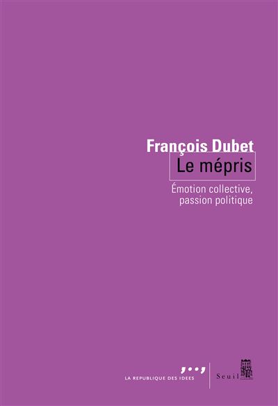 François Dubet: Le Mépris (fr language, Seuil)