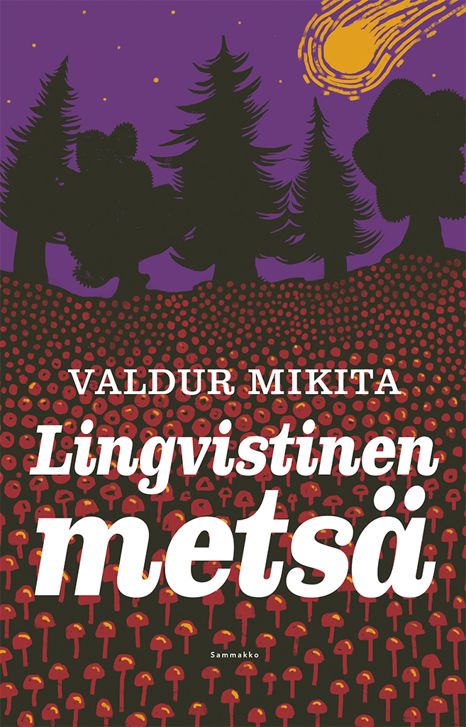 Anniina Ljokkoi, Valdur Mikita: Lingvistinen metsä (Hardcover, Finnish language, 2021, Sammakko)