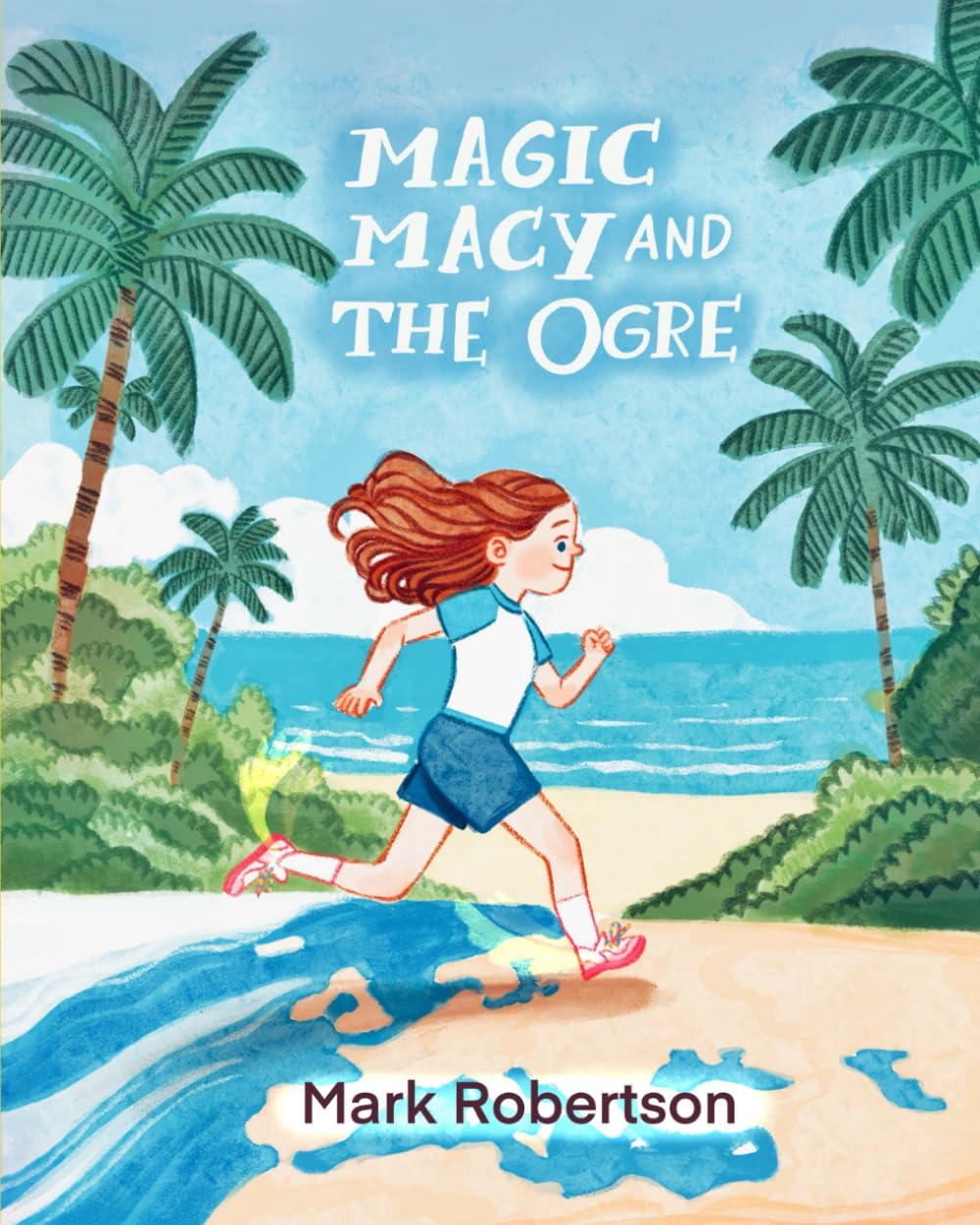 Mark Robertson: Magic Macy and The Ogre (Robertson Jones Publishing)
