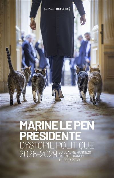 Guillaume Hannezo, Hakim El Karoui, Thierry Pech: Marine Le Pen présidente (EBook, francés language, Les Petits Matins)
