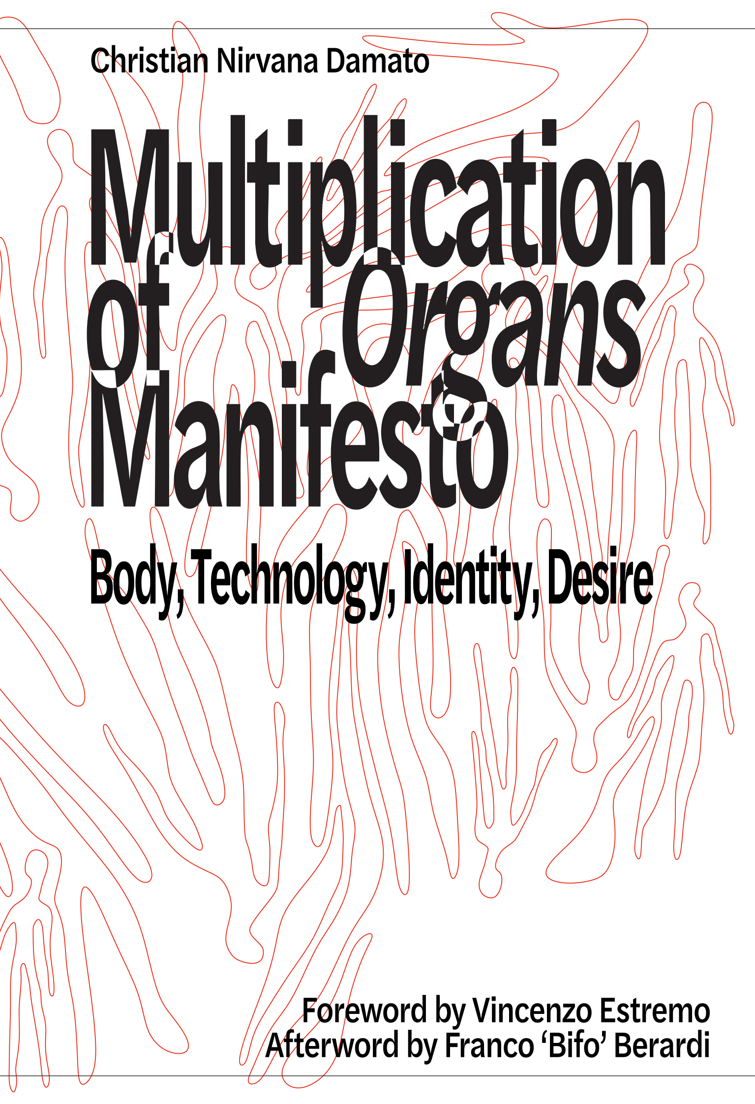 Christian Nirvana Damato: Multiplication of Organs (Manifesto) – Body, Technology, Identity, Desire (Paperback, Becoming Press)
